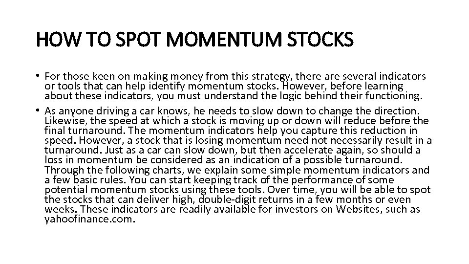 HOW TO SPOT MOMENTUM STOCKS • For those keen on making money from this