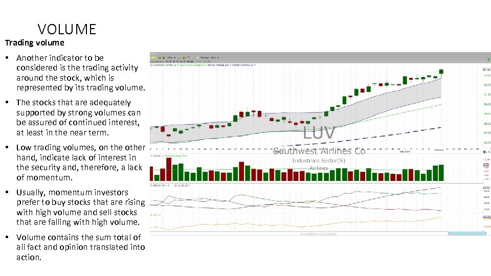 VOLUME Trading volume • Another indicator to be considered is the trading activity around