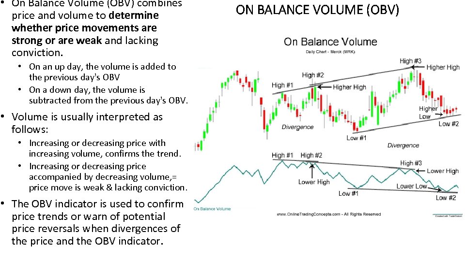  • On Balance Volume (OBV) combines price and volume to determine whether price
