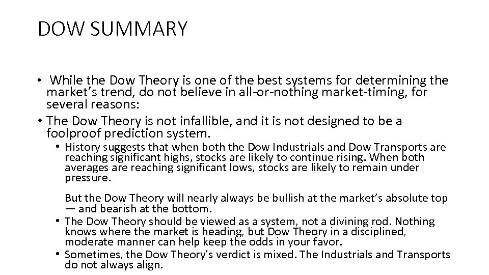 DOW SUMMARY • While the Dow Theory is one of the best systems for