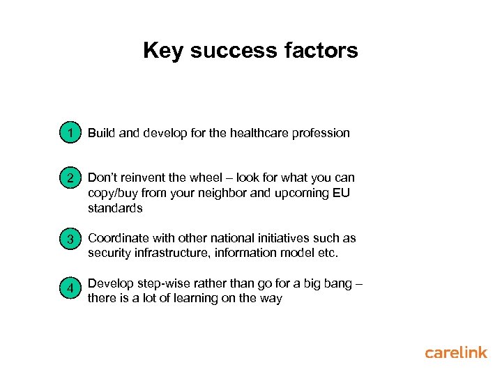 Key success factors 1 Build and develop for the healthcare profession 2 Don’t reinvent