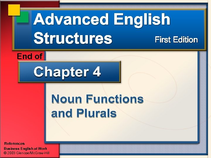Advanced English First Edition Structures End of References Business English at Work © 2003