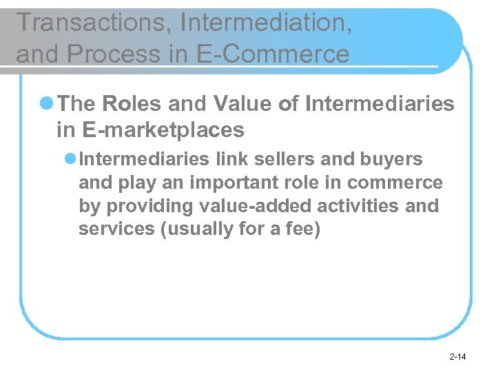 Transactions, Intermediation, and Process in E-Commerce l The Roles and Value of Intermediaries in