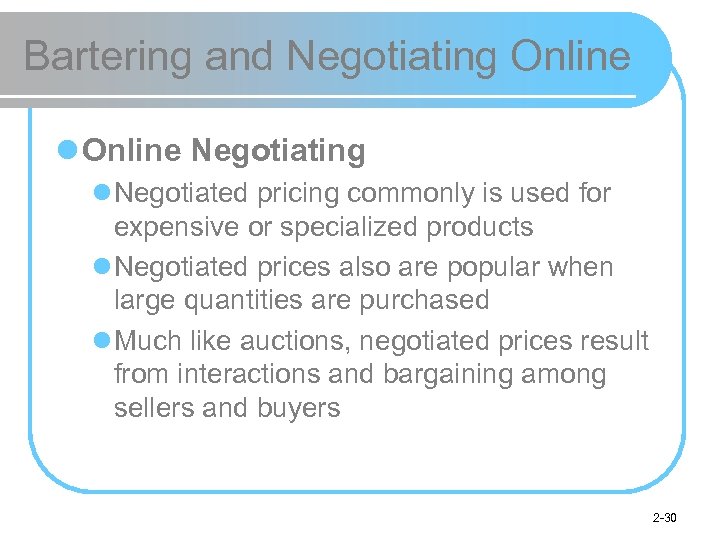 Bartering and Negotiating Online l Online Negotiating l Negotiated pricing commonly is used for