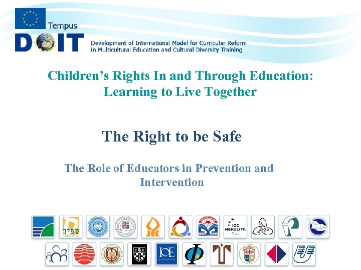 Children’s Rights In and Through Education: Learning to Live Together The Right to be