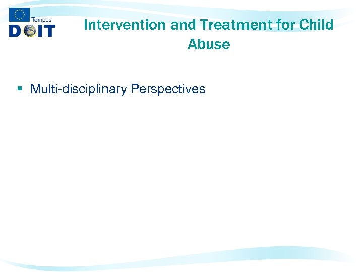 Intervention and Treatment for Child Abuse § Multi-disciplinary Perspectives 