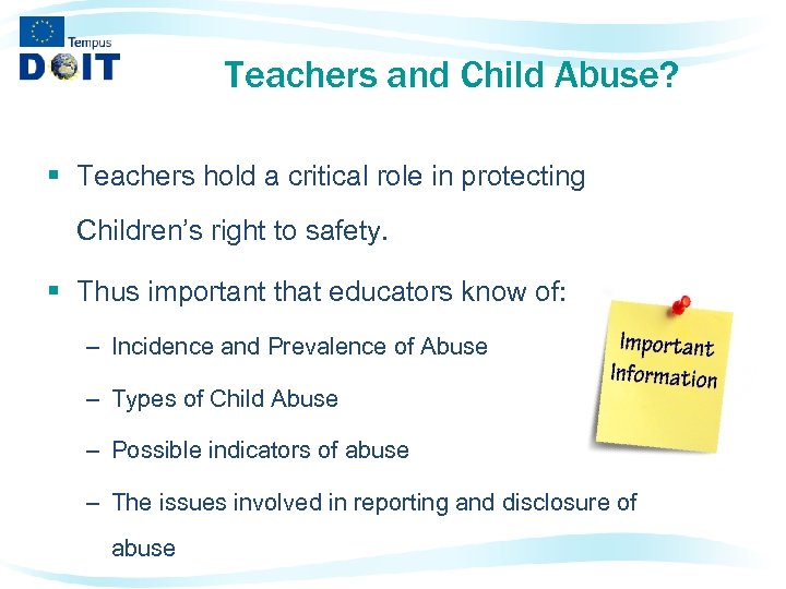 Teachers and Child Abuse? § Teachers hold a critical role in protecting Children’s right