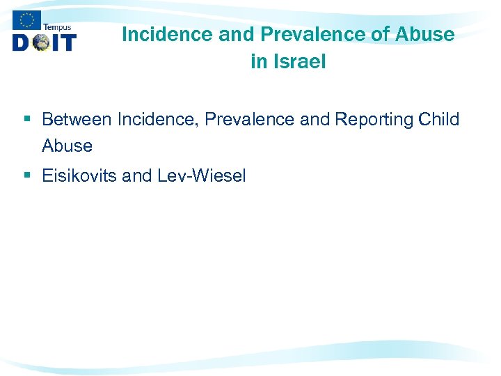 Incidence and Prevalence of Abuse in Israel § Between Incidence, Prevalence and Reporting Child