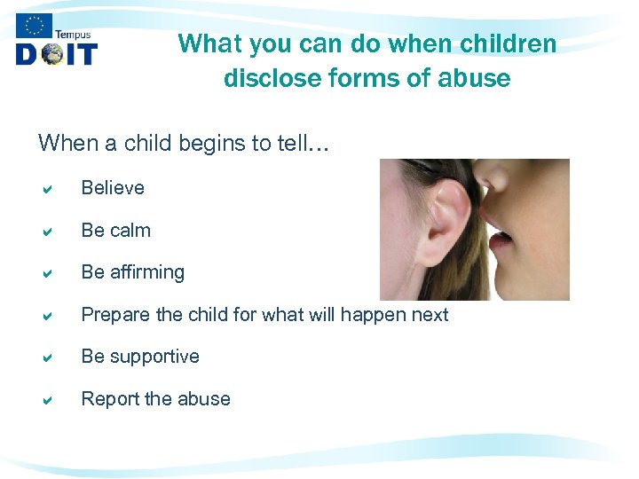 What you can do when children disclose forms of abuse When a child begins