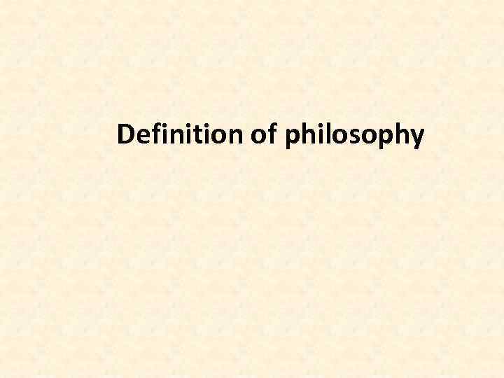 Definition of philosophy 
