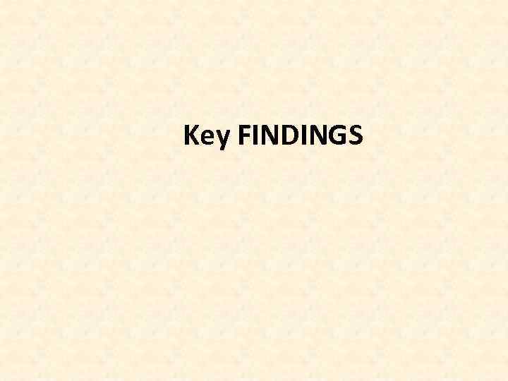 Key FINDINGS 