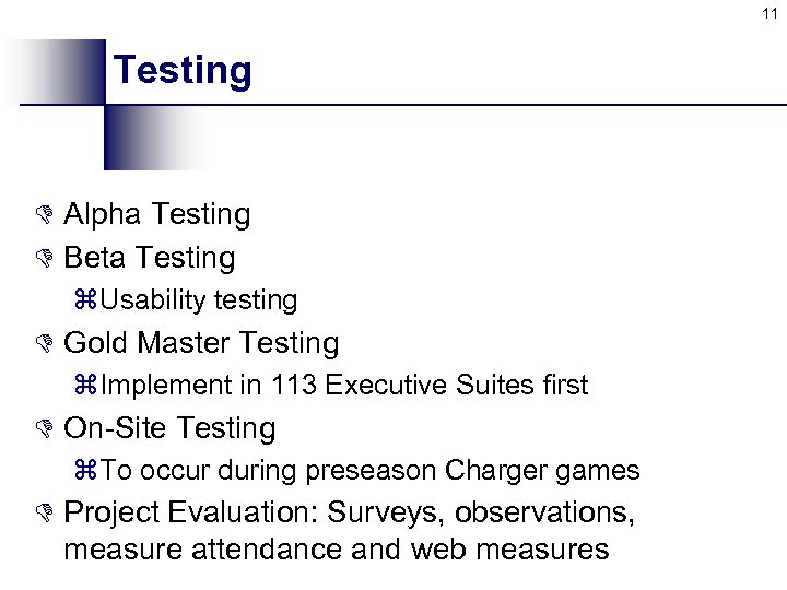 11 Testing D Alpha Testing D Beta Testing z. Usability testing D Gold Master