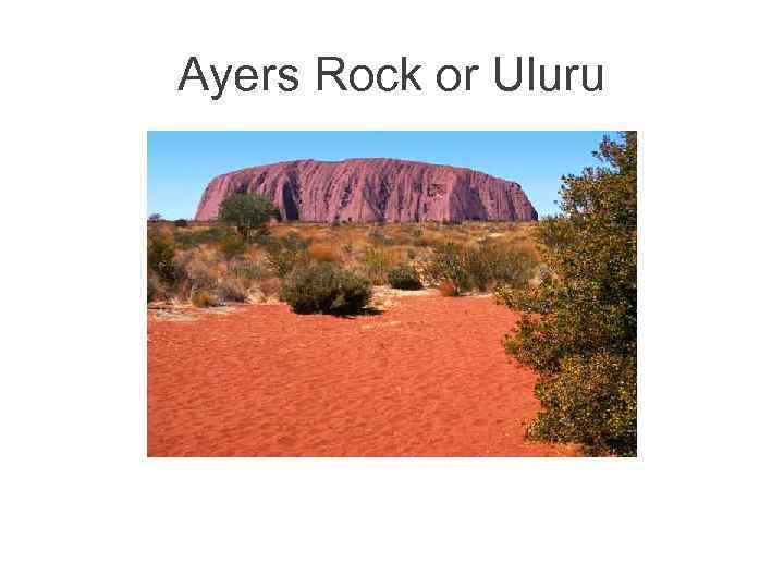 Ayers Rock or Uluru 