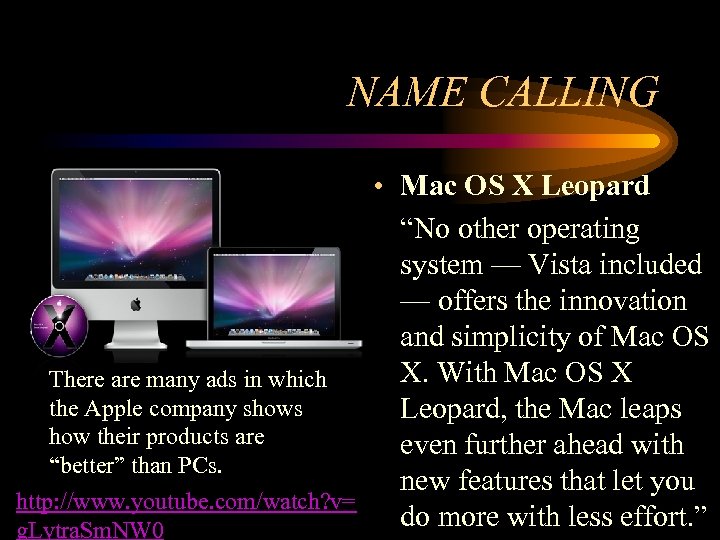 NAME CALLING There are many ads in which the Apple company shows how their