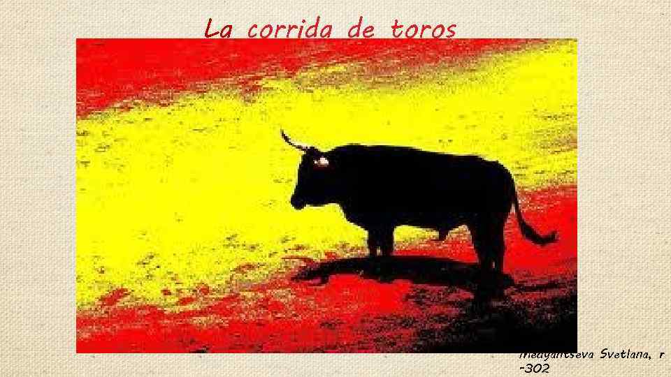 La corrida de toros Medyantseva Svetlana, r -302 