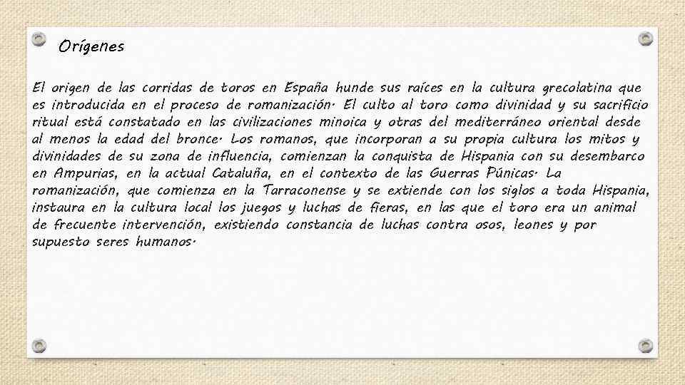 Orígenes El origen de las corridas de toros en España hunde sus raíces en