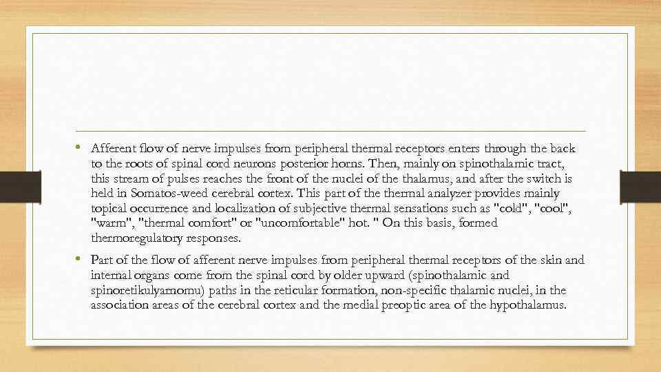  • Afferent flow of nerve impulses from peripheral thermal receptors enters through the