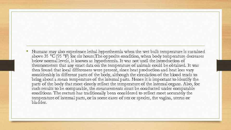  • Humans may also experience lethal hyperthermia when the wet bulb temperature is
