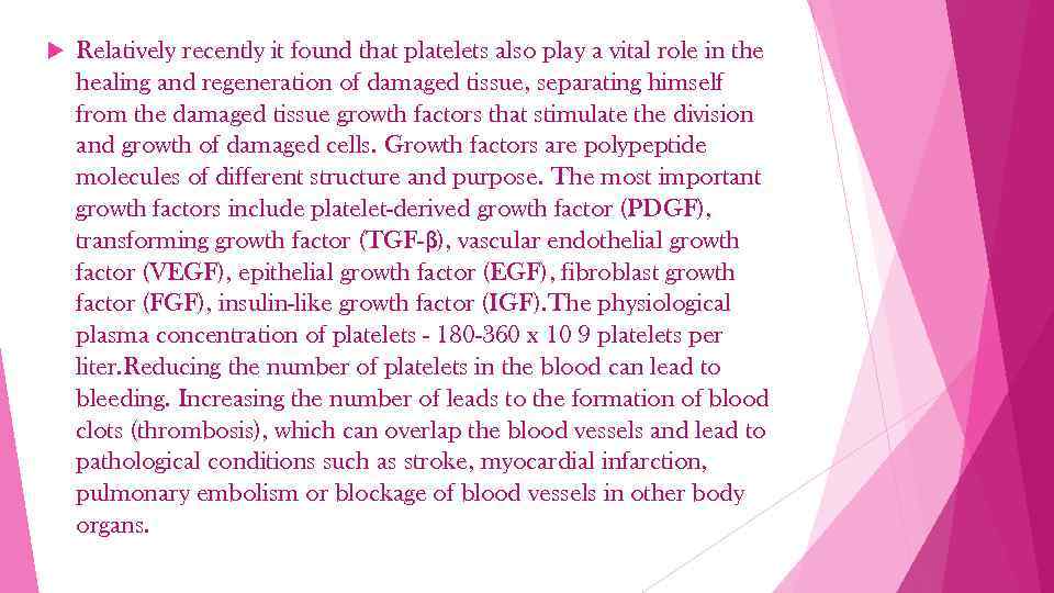  Relatively recently it found that platelets also play a vital role in the