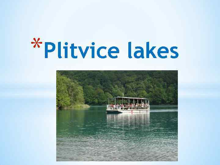 *Plitvice lakes 