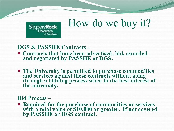 How do we buy it? DGS & PASSHE Contracts – Contracts that have been
