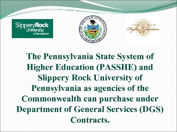 The Pennsylvania State System of Higher Education (PASSHE) and Slippery Rock University of Pennsylvania