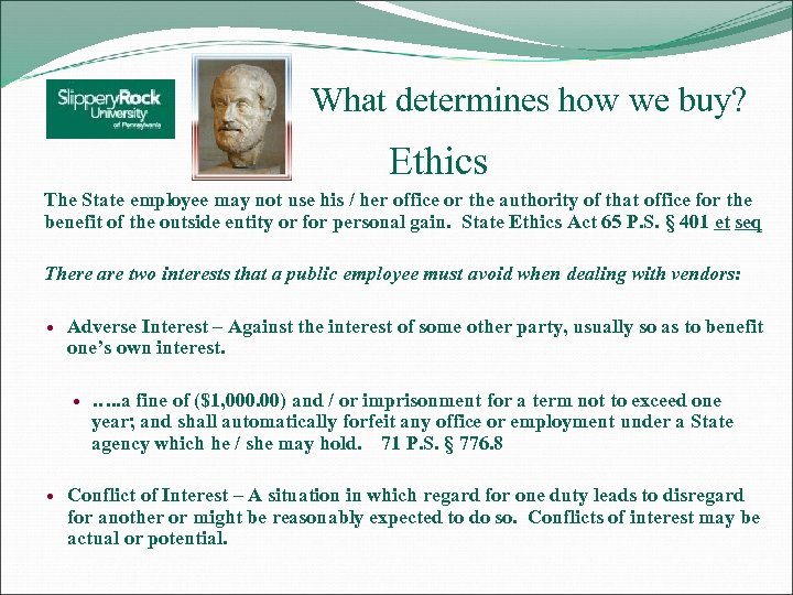 What determines how we buy? Ethics The State employee may not use his /