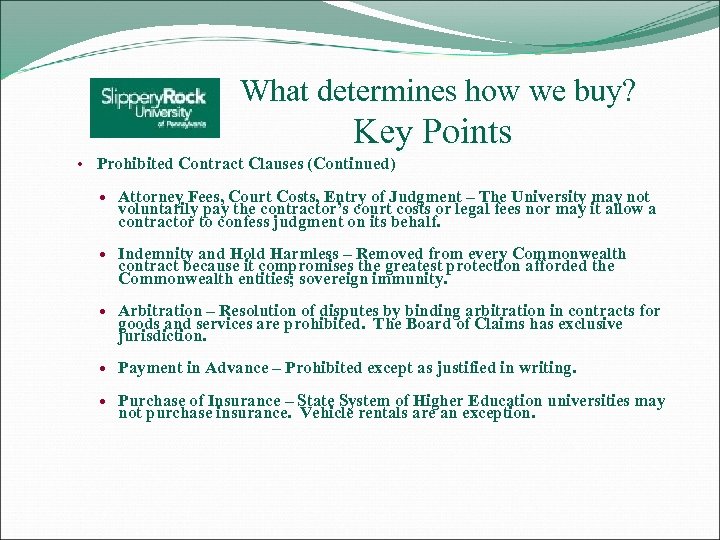 What determines how we buy? Key Points • Prohibited Contract Clauses (Continued) Attorney Fees,