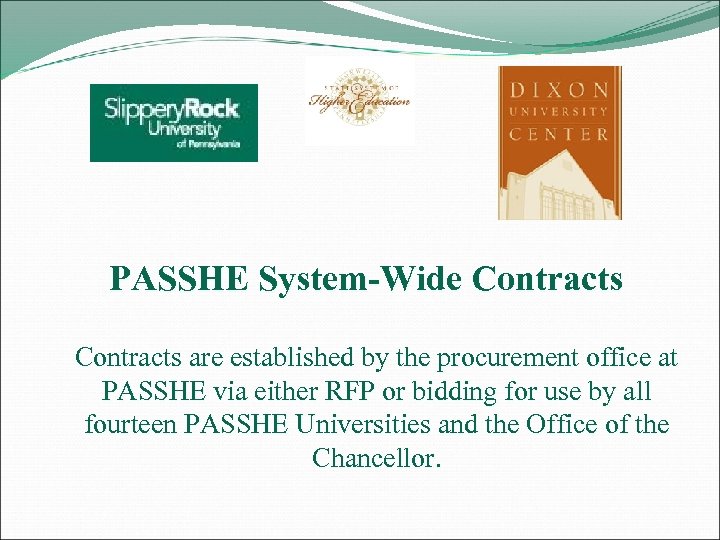 PASSHE System-Wide Contracts are established by the procurement office at PASSHE via either RFP