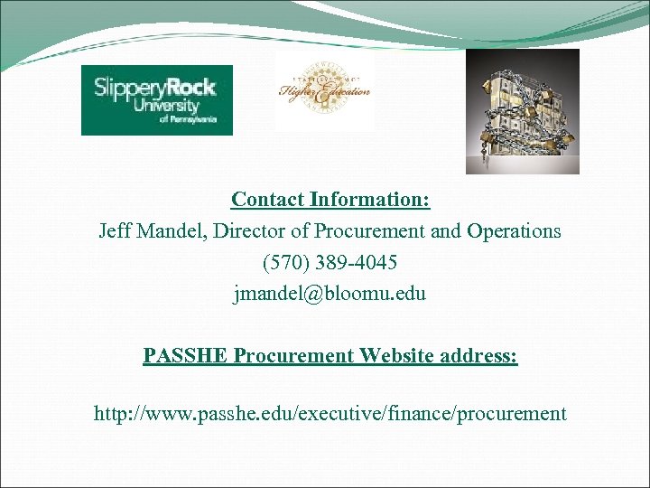 Contact Information: Jeff Mandel, Director of Procurement and Operations (570) 389 -4045 jmandel@bloomu. edu