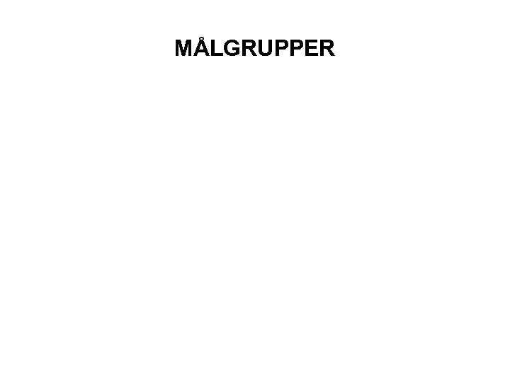 MÅLGRUPPER 