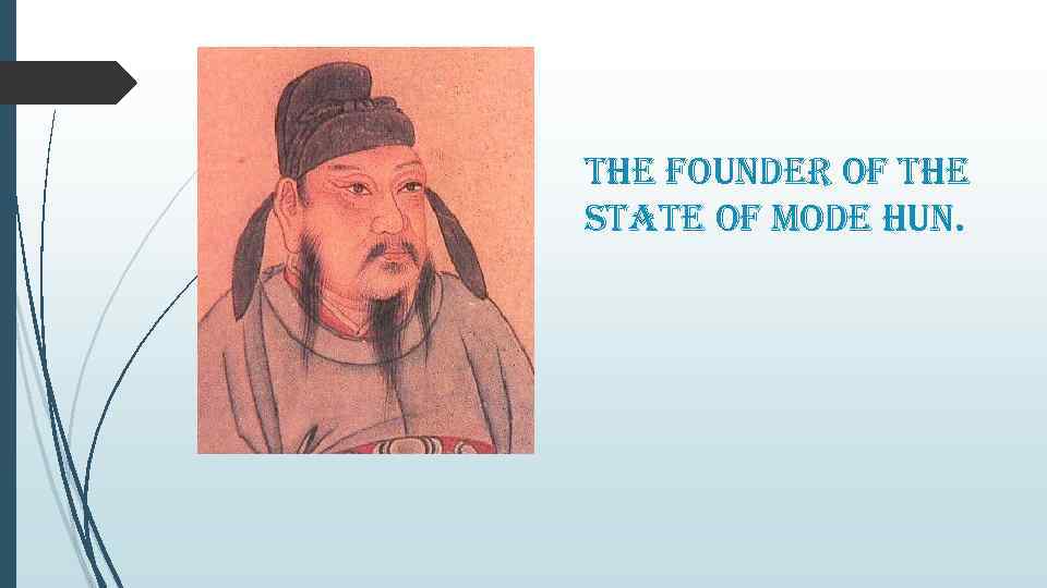 the founder of the state of mode hun. 
