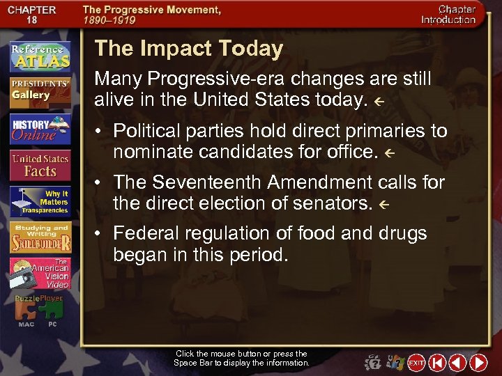 The Impact Today Many Progressive-era changes are still alive in the United States today.