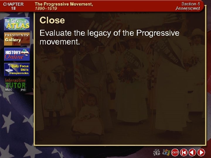 Close Evaluate the legacy of the Progressive movement. 