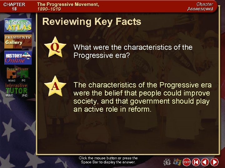 Reviewing Key Facts What were the characteristics of the Progressive era? The characteristics of