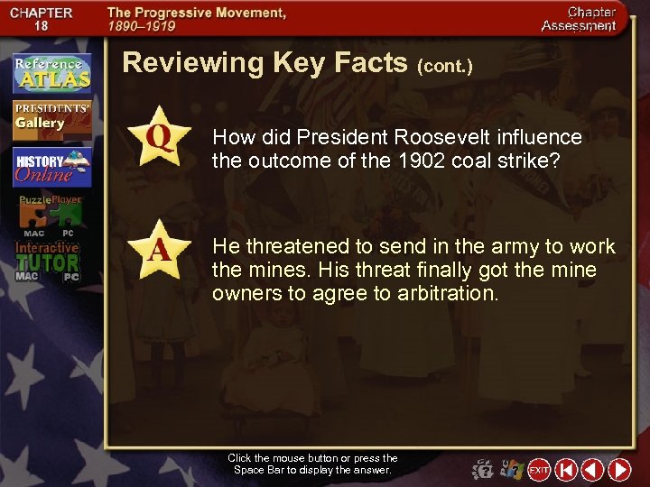 Reviewing Key Facts (cont. ) How did President Roosevelt influence the outcome of the