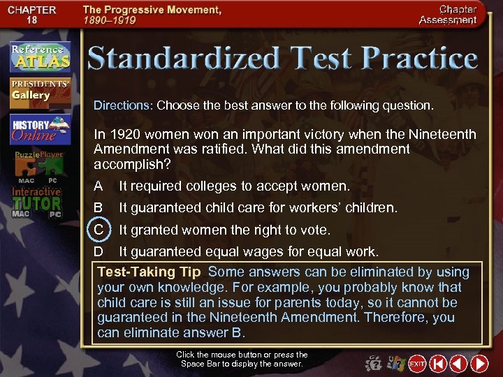 Directions: Choose the best answer to the following question. In 1920 women won an