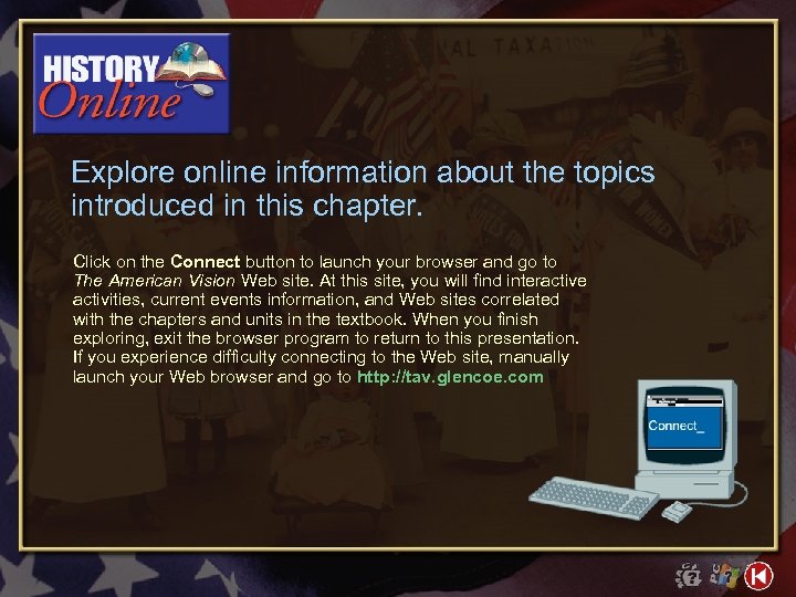 Explore online information about the topics introduced in this chapter. Click on the Connect