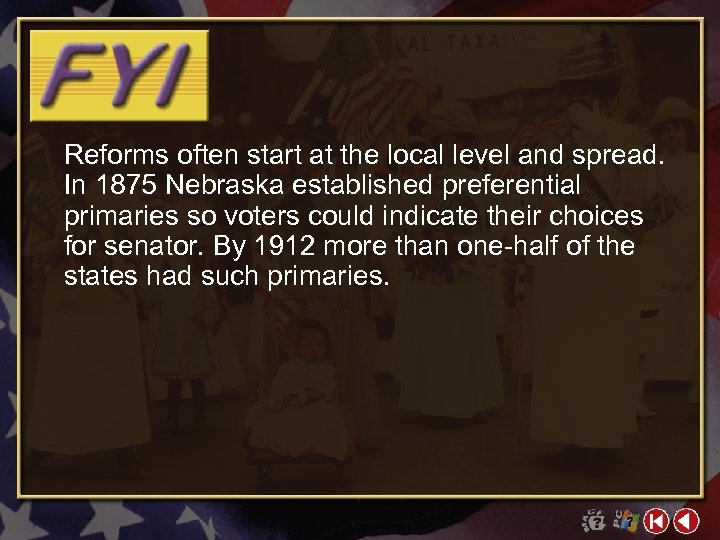 Reforms often start at the local level and spread. In 1875 Nebraska established preferential