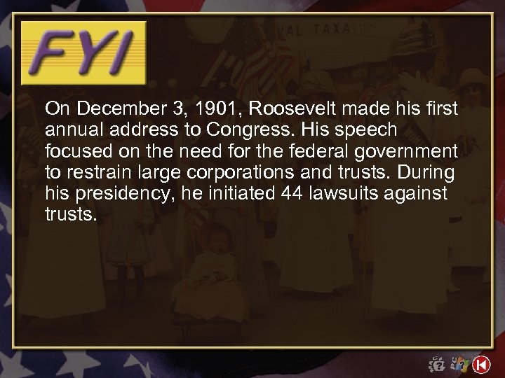 On December 3, 1901, Roosevelt made his first annual address to Congress. His speech