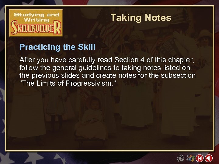 Taking Notes Practicing the Skill After you have carefully read Section 4 of this