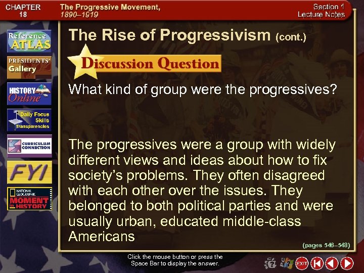 The Rise of Progressivism (cont. ) What kind of group were the progressives? The
