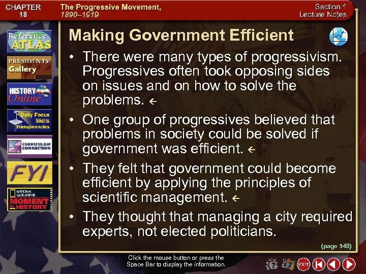 Making Government Efficient • There were many types of progressivism. Progressives often took opposing