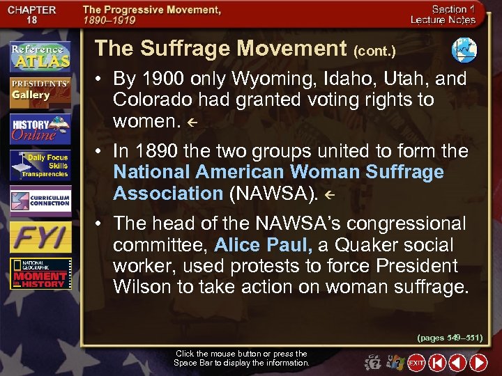 The Suffrage Movement (cont. ) • By 1900 only Wyoming, Idaho, Utah, and Colorado