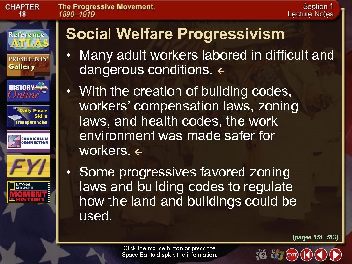 Social Welfare Progressivism • Many adult workers labored in difficult and dangerous conditions. •