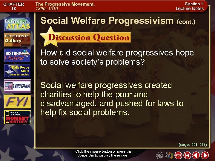 Social Welfare Progressivism (cont. ) How did social welfare progressives hope to solve society’s