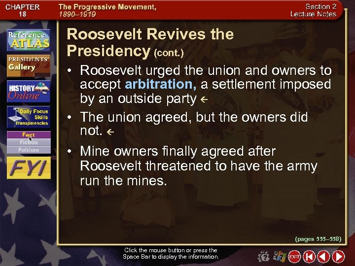 Roosevelt Revives the Presidency (cont. ) • Roosevelt urged the union and owners to
