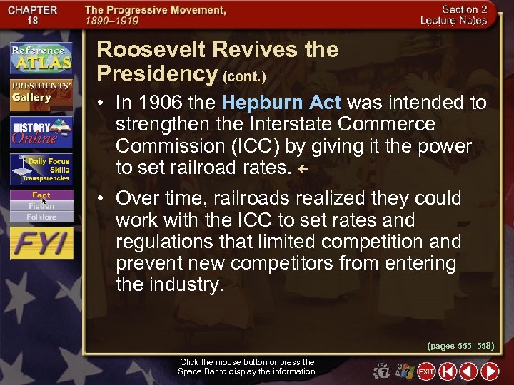Roosevelt Revives the Presidency (cont. ) • In 1906 the Hepburn Act was intended