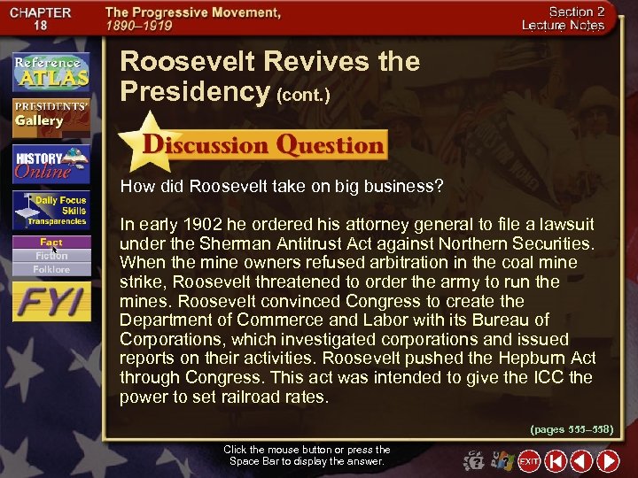 Roosevelt Revives the Presidency (cont. ) How did Roosevelt take on big business? In