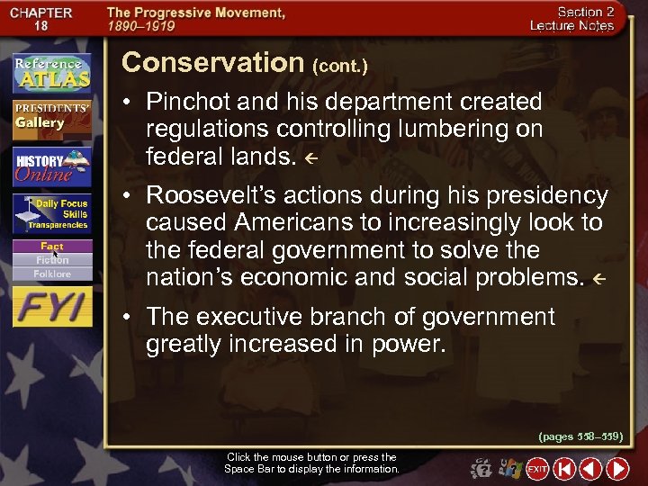 Conservation (cont. ) • Pinchot and his department created regulations controlling lumbering on federal